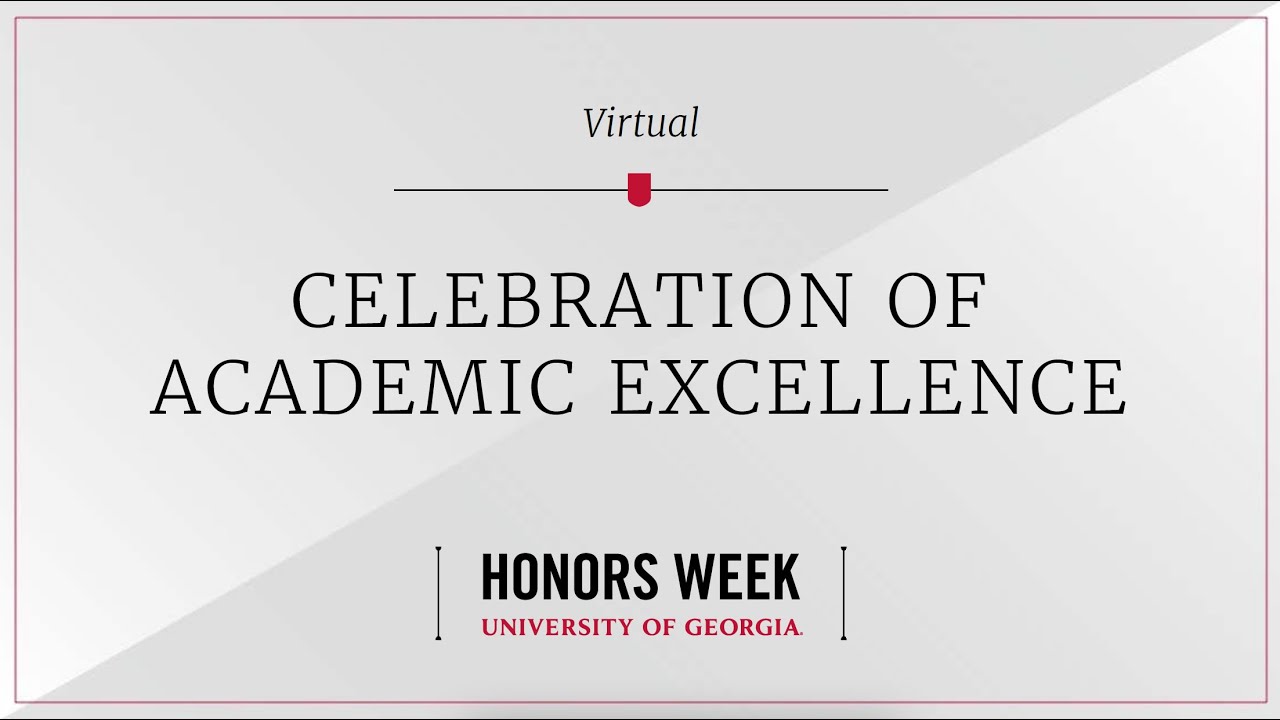 title slide of video: Virtual Celebration of Academic Excellence Honors Week University of Georgia